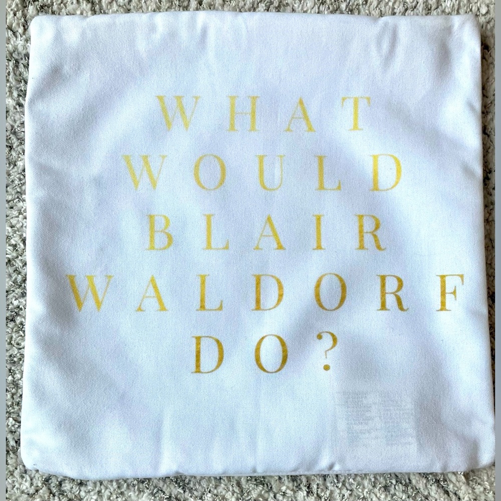 “What Would Blair Waldorf Do?” 15” Pillow Sham